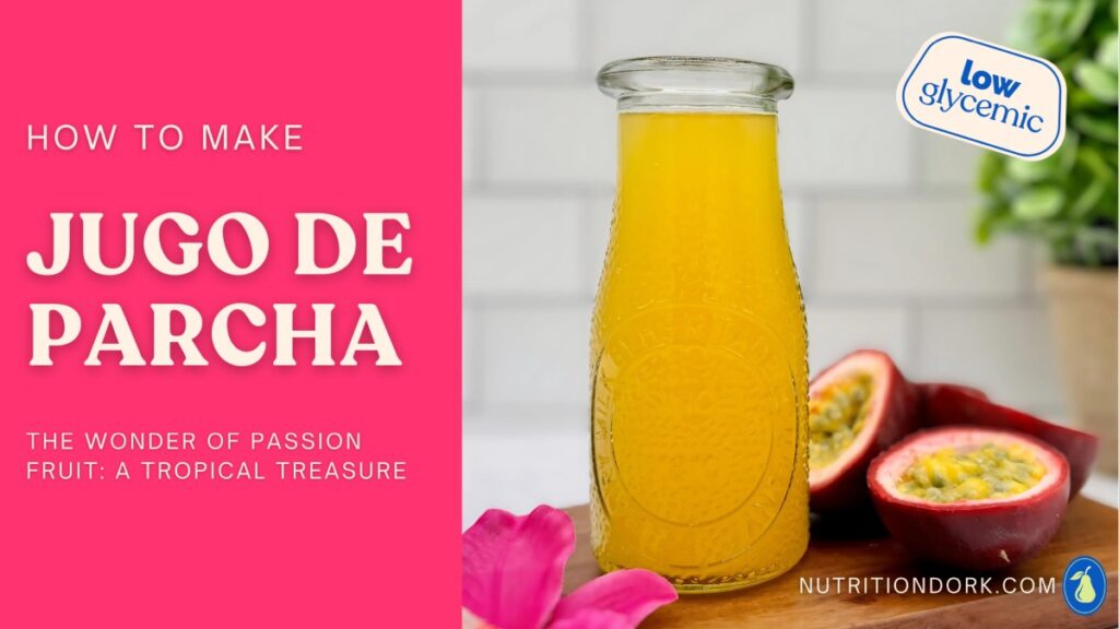 How to Make “Jugo de Parcha” The Wonder of Passion Fruit: A Tropical ...